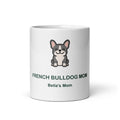 Personalized French Bulldog Mom Mug, Custom Dog Name Gift, French Bulldog Lover, 11oz